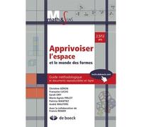 Apprivoiser l'espace et le monde des formes Guide méthodologique et documents reproductibles en ligne - Françoise Lucas - De Boeck Education - broché - Guide