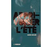 Apprivoiser l'été - Marie Boulier - Thierry Magnier Eds - broché - Roman adolescent