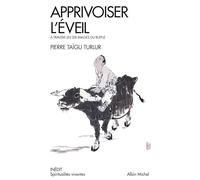 Apprivoiser l'éveil: A travers les dix images du buffles