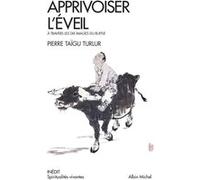 Apprivoiser l'éveil Pierre Taïgu Turlur (Auteur)