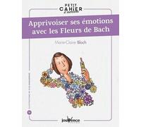Apprivoiser Ses Émotions Avec Les Fleurs De Bach
