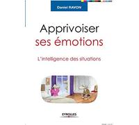 Apprivoiser ses émotions - L'intelligence des situations