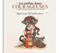 Apprivoiser ses petits élans: Trois histoires pour apprivoiser l'attente et les envies de tout de suite