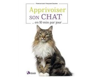 Apprivoiser son chat en 10 min par jour Florence Icard (Auteur)