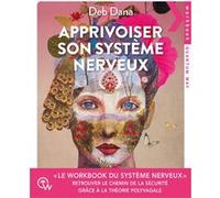 Apprivoiser son système nerveux - Le workbook du système nerveux Deb Dana (Auteur)