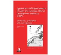 Approaches And Implementation Of Asian And European Official Development Assistance (Oda) - Similarities, Specificities And Convergences