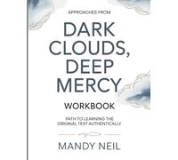 Approaches From Dark Clouds, Deep Mercy: path to learning the original text authentically