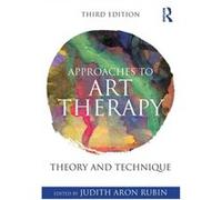 Approaches to Art Therapy Judith Aron Rubin, (Auteur)