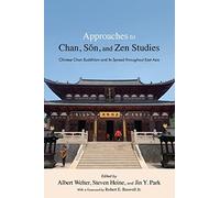 Approaches to Chan, Son, and Zen Studies: Chinese Chan Buddhism and Its Spread Throughout East Asia
