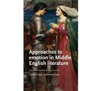 Approaches to Emotion in Middle English Literature by Carolyne Larrington Carolyne Larrington (Auteur)
