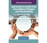 Approaches To Jewish-Arab Interreligious Dialogue And Peacebuilding