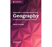 Approaches to Learning and Teaching Geography: A Toolkit for International Teachers