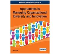 Approaches To Managing Organizational Diversity And Innovation