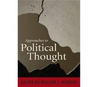 Approaches to Political Thought William L. Richter (Auteur)