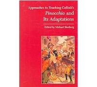 Approaches to Teaching Collodi's Pinoccio and its Adaptations, Approaches to Teaching World Literature Series Michael Sherberg (Auteur)