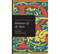 Approaches To Teaching The Romance Of The Rose