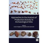 Approaches To The Analysis Of Production Activity At Archaeological Sites