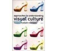 Approaches To Understanding Visual Culture