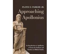 Approaching Apollonius: An Introduction to Apollonius of Tyana for Students and Teachers in Biblical Studies