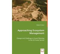 Approaching Ecosystem Management - Change And Challenge In Forest Planning In The Us Forest Service