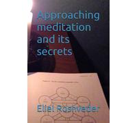Approaching Meditation And Its Secrets: 16 (Meditation And Kabbalah)