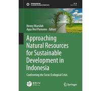 Approaching Natural Resources for Sustainable Development in Indonesia: Confronting the Socio-ecological Crisis