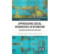 Approaching Social Hierarchies in Byzantium: Dialogues Between Rich and Poor