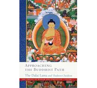 Thubten Chodron, Sa Sainteté le Dalaï‑Lama – Approaching the Buddhist Path – Volume 1