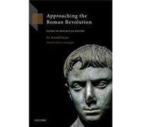 Approaching The Roman Revolution Papers Ronald Late Camden Professor Of Ancient History Syme, Wolfson College And Fellow, University Of Oxford (Auteur)