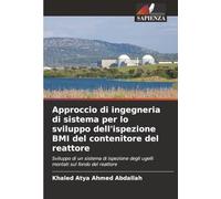 Approccio di ingegneria di sistema per lo sviluppo dell'ispezione BMI del contenitore del reattore: Sviluppo di un sistema di ispezione degli ugelli montati sul fondo del reattore