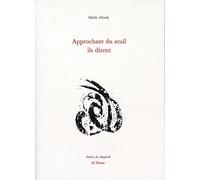 Approchant du seuil ils dirent