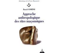 Approche anthropologique des rites maçonniques Daniel Comino (Auteur)