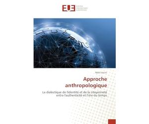 Approche anthropologique: La dialectique de l'identité et de la citoyenneté entre l'authenticité et l’ère du temps