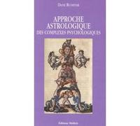 Approche astrologique des complexes psychologiques Dane Rudhyar (Auteur)