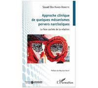 Approche Clinique De Quelques Mécanismes Pervers Narcissiques - La Face Cachée De La Relation
