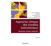 Approche clinique des troubles instrumentaux (dysphasie, dyslexie, dyspraxie) 2nde édition - Jean-Yves Chagnon - Dunod - broché - Essai
