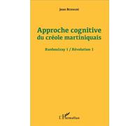 Approche cognitive du créole martiniquais Ranboulzay 1 / Révolution 1 - Jean Bernabé - L'harmattan - broché - Essai