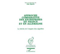 Approche Comparative Des Entreprises En France Et En Allemagne - Le Déclin De L'empire Des Aiguilles