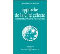 Approche de la cite celeste, commentaires de l'apocalypse O. MIKHAEL AIVANHOV (Auteur)