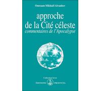 Approche de la cité céleste - commentaires de l'Apocalypse - Omraam Mikhaël Aïvanhov - Prosveta - Livre