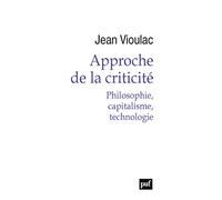 Approche de la criticité: Philosophie, capitalisme, technologie
