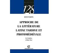 Approche de la littérature latine tardive et protomédiévale: De Tertullien à Raban Maur