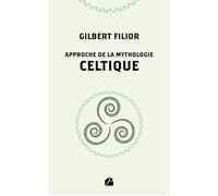 Approche de la mythologie celtique - Gilbert Filior - Du Pantheon Eds - broché - Essai
