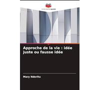 Approche de la vie: idée juste ou fausse idée