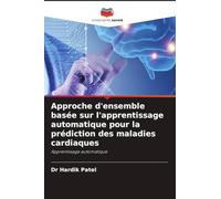 Approche d'ensemble basée sur l'apprentissage automatique pour la prédiction des maladies cardiaques