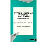 Approche Dialectique Du Droit De L'organisation Administrative - L'appareil D'etat Face À La Société Civile