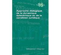 Approche Dialogique De La Dynamique Epistemique Et De La Condition Juridique