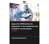 Approche différenciée du diagnostic et du traitement des maladies coronariennes: Monographie