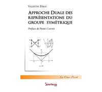 Approche Duale des représentations du groupe symétrique - Valentin Féray - Spartacus Idh - broché - Etude