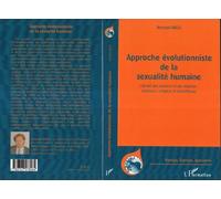 Approche évolutionniste de la sexualité humaine L'écueil des pouvoirs et des dogmes : médicaux, religieux et scientifiques - Armand Maul - L'harmattan - broché - Essai